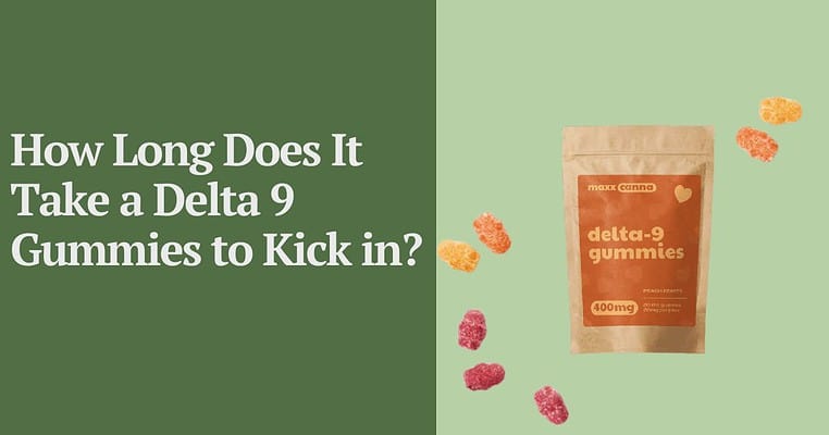 How Long Does It Take a Delta 9 Gummies to Kick in